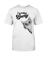 Load image into Gallery viewer, I&#39;m Feline Lucky T-Shirt